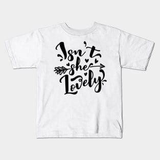 Isn't She Lovely Kids T-Shirt